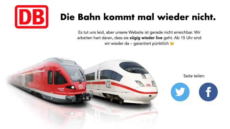 Fiktive Wartungsseite der Deutschen Bahn: „Die Bahn kommt mal wieder nicht. Es tut uns leid, aber unsere Website ist gerade nicht erreichbar. Wir arbeiten hart daran, dass sie zügig wieder live geht. Ab 15 Uhr sind wir wieder da - garantiert pünktlich.“