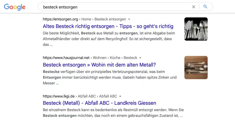 Drei Suchergebnisse mit den Titeln „Altes Besteck richtig entsorgen - Tipps - so geht's richtig“, „Besteck entsorgen » Wohin mit dem alten Metall?“ und „Besteck (Metall) - Abfall ABC - Landkreis Giessen“.